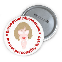 Load image into Gallery viewer, &quot;Perceptual Phenomena&quot; Custom Pin Buttons
