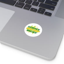 Load image into Gallery viewer, &quot;Science Doesn&#39;t Require Belief&quot; Round Vinyl Stickers
