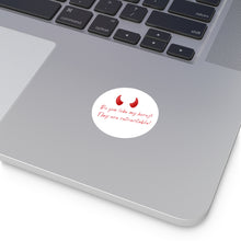 Load image into Gallery viewer, &quot;Do you like my horns?&quot; Round Vinyl Stickers
