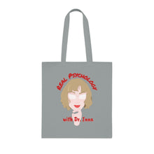 Load image into Gallery viewer, &quot;Real Psychology with Dr. Inna&quot; Cotton Tote with Dr. Inna quote
