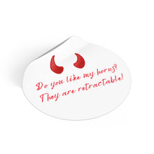 Load image into Gallery viewer, &quot;Do you like my horns?&quot; Round Vinyl Stickers
